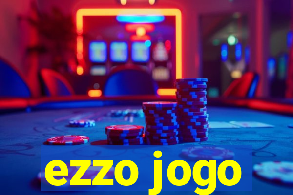 ezzo jogo